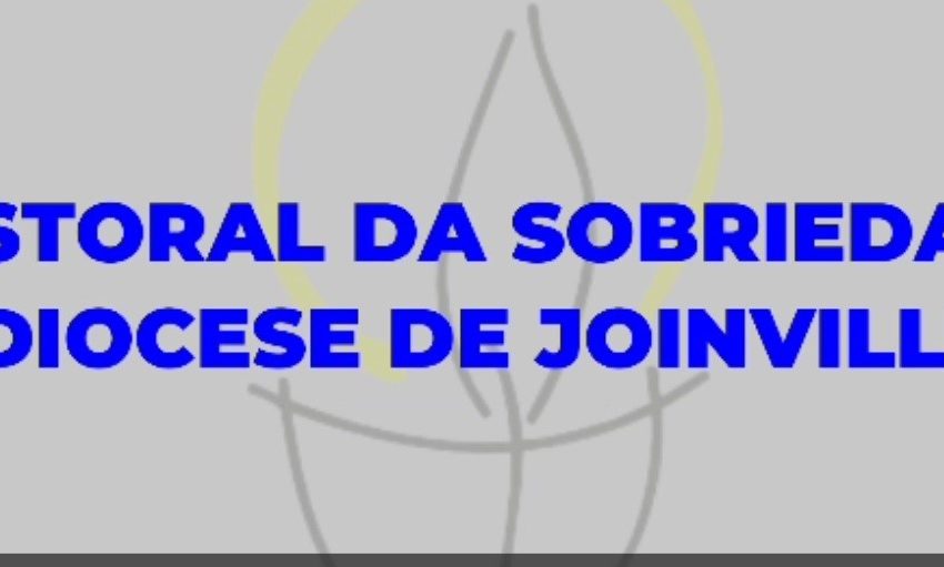  DEPENDÊNCIA: Diocese de Joinville no apoio à Pastoral da Sobriedade