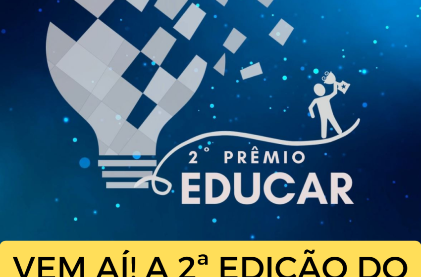  EDUCAÇÃO: 2ª edição do Prêmio ‘Educar’ é lançada